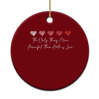 The Only Thing More Powerful Than Hate Is Love Ceramic Ornament Red Hearts Elegant Bunny Inspirational Quote