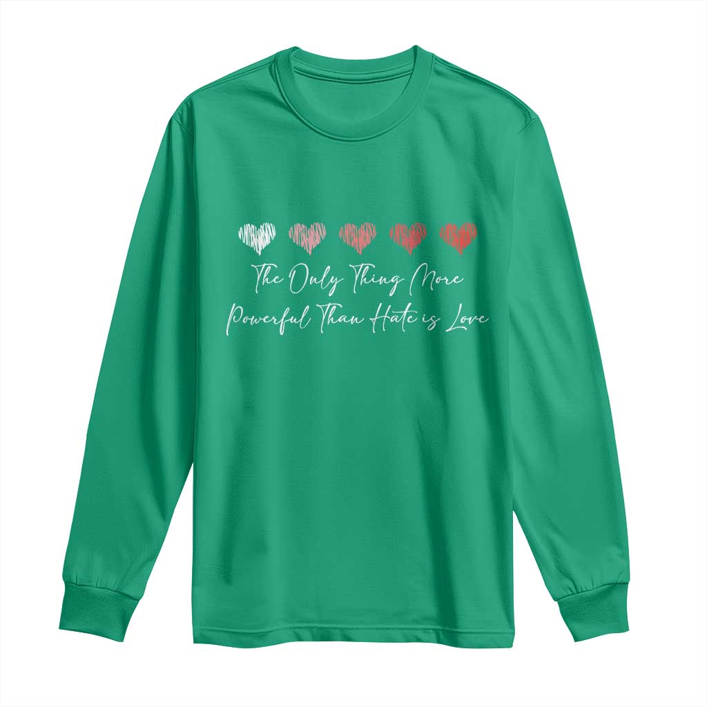 The Only Thing More Powerful Than Hate Is Love Long Sleeve Shirt Red Hearts Elegant Bunny Inspirational Quote