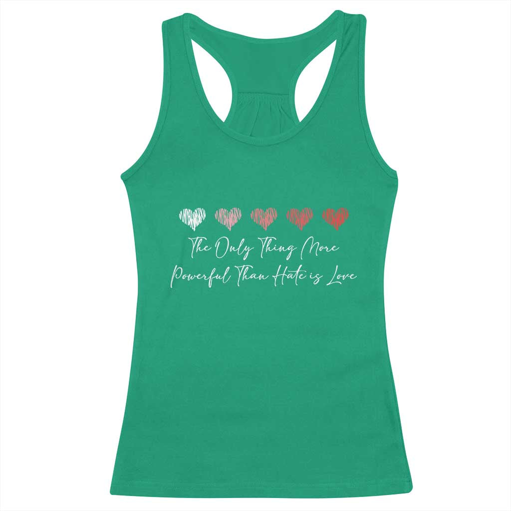 The Only Thing More Powerful Than Hate Is Love Racerback Tank Top Red Hearts Elegant Bunny Inspirational Quote