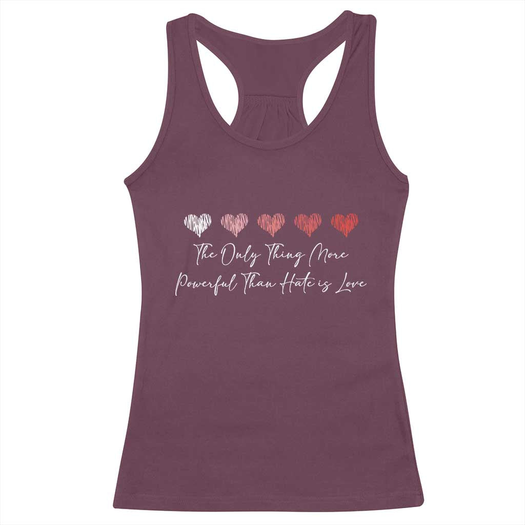The Only Thing More Powerful Than Hate Is Love Racerback Tank Top Red Hearts Elegant Bunny Inspirational Quote