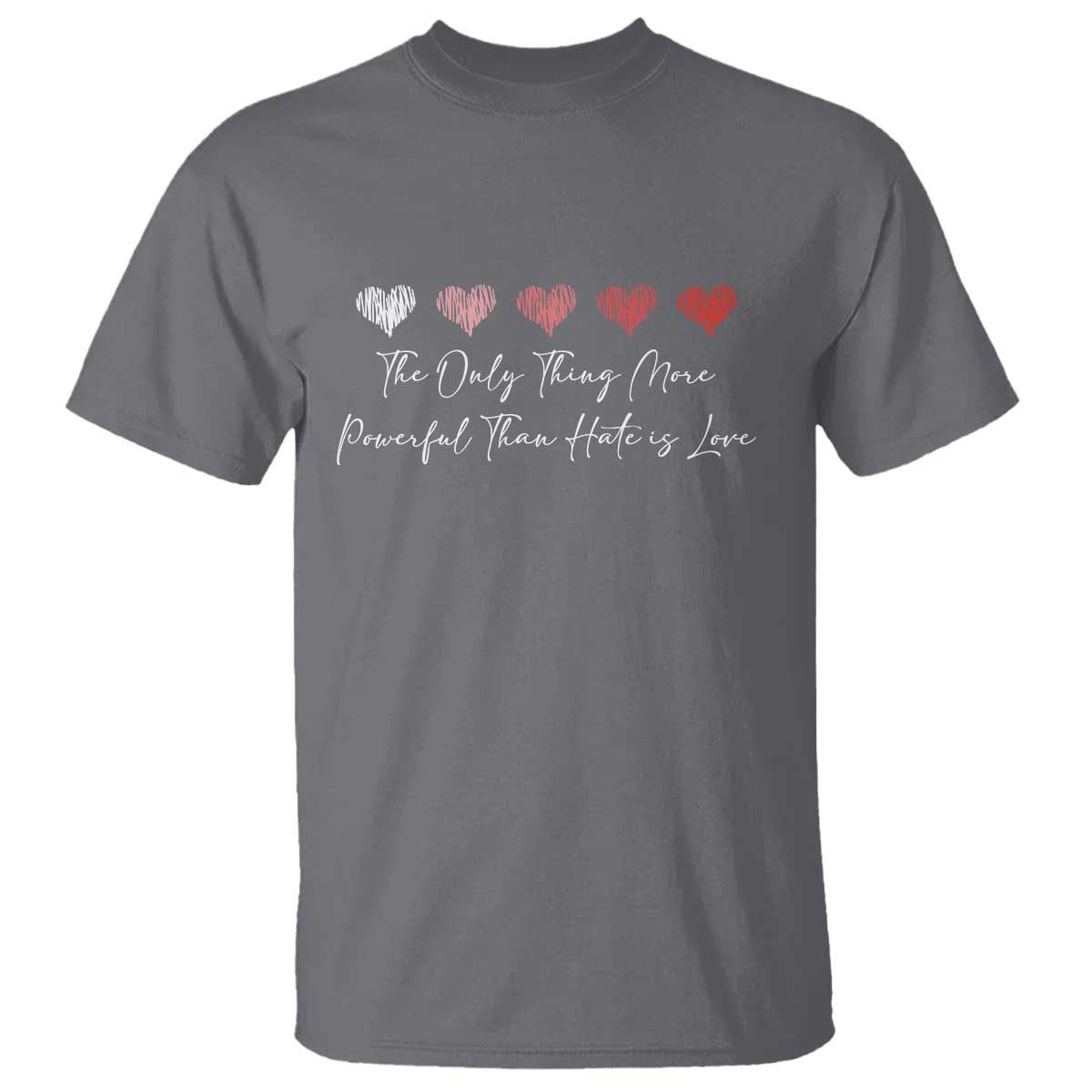 The Only Thing More Powerful Than Hate Is Love T Shirt Red Hearts Elegant Bunny Inspirational Quote