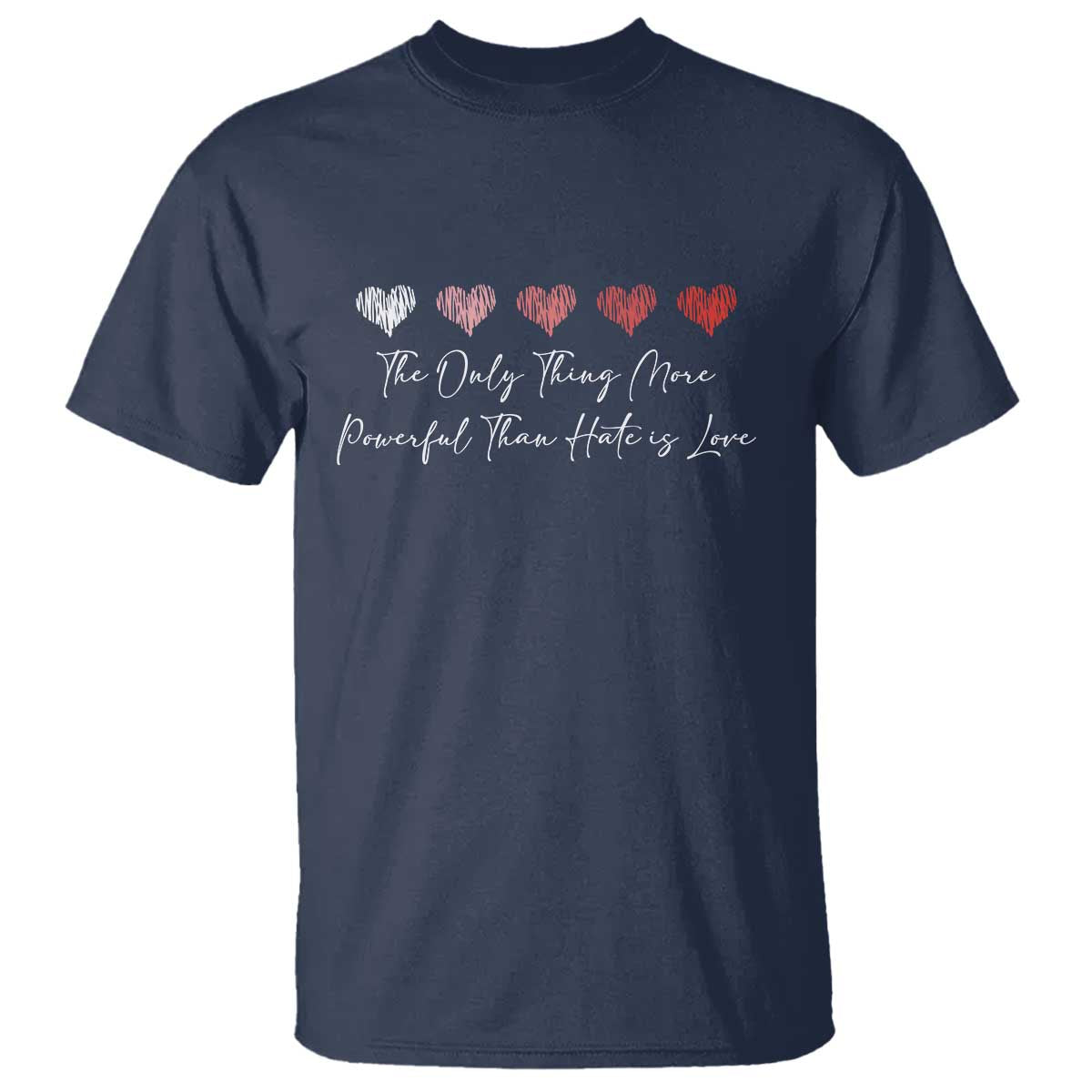 The Only Thing More Powerful Than Hate Is Love T Shirt Red Hearts Elegant Bunny Inspirational Quote