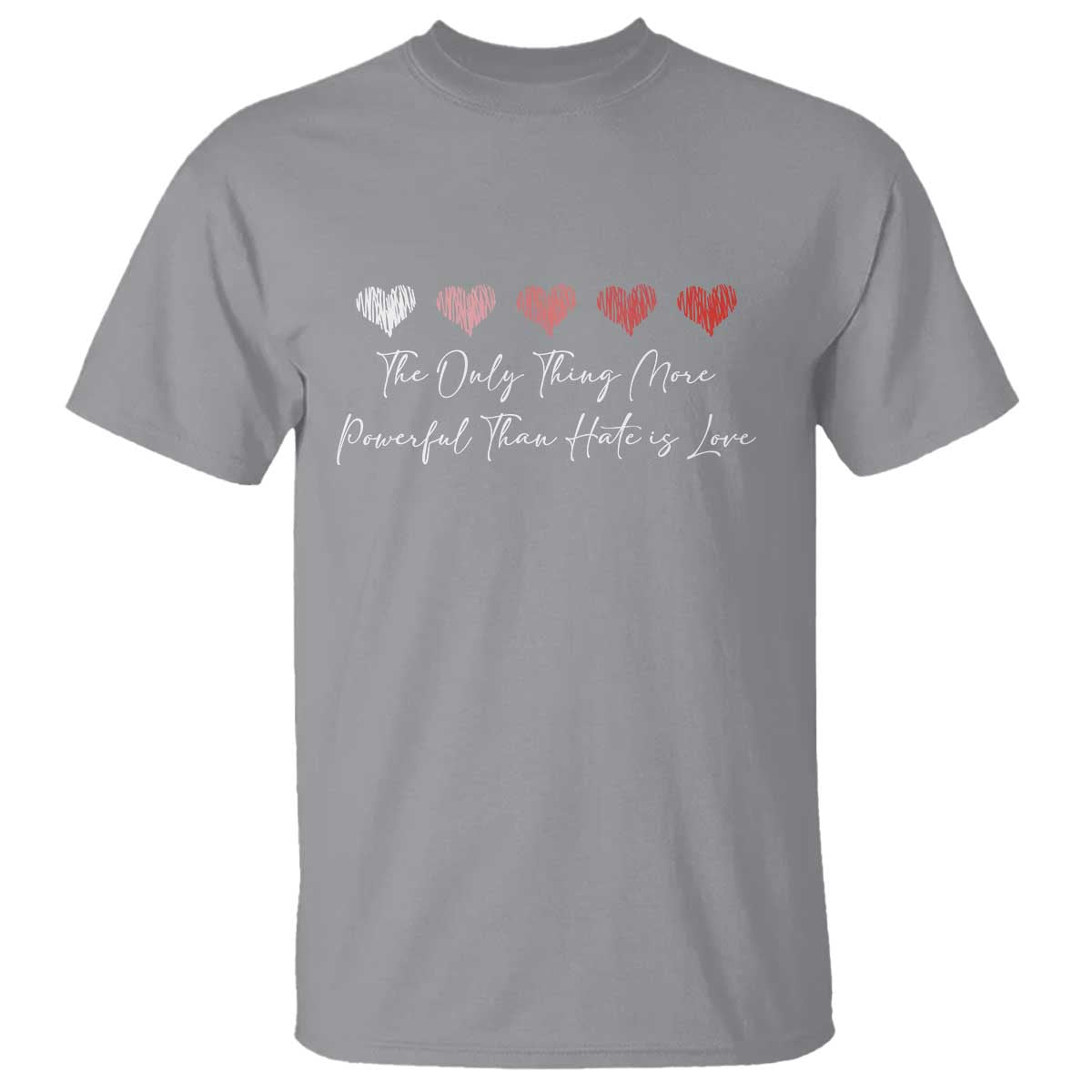 The Only Thing More Powerful Than Hate Is Love T Shirt Red Hearts Elegant Bunny Inspirational Quote