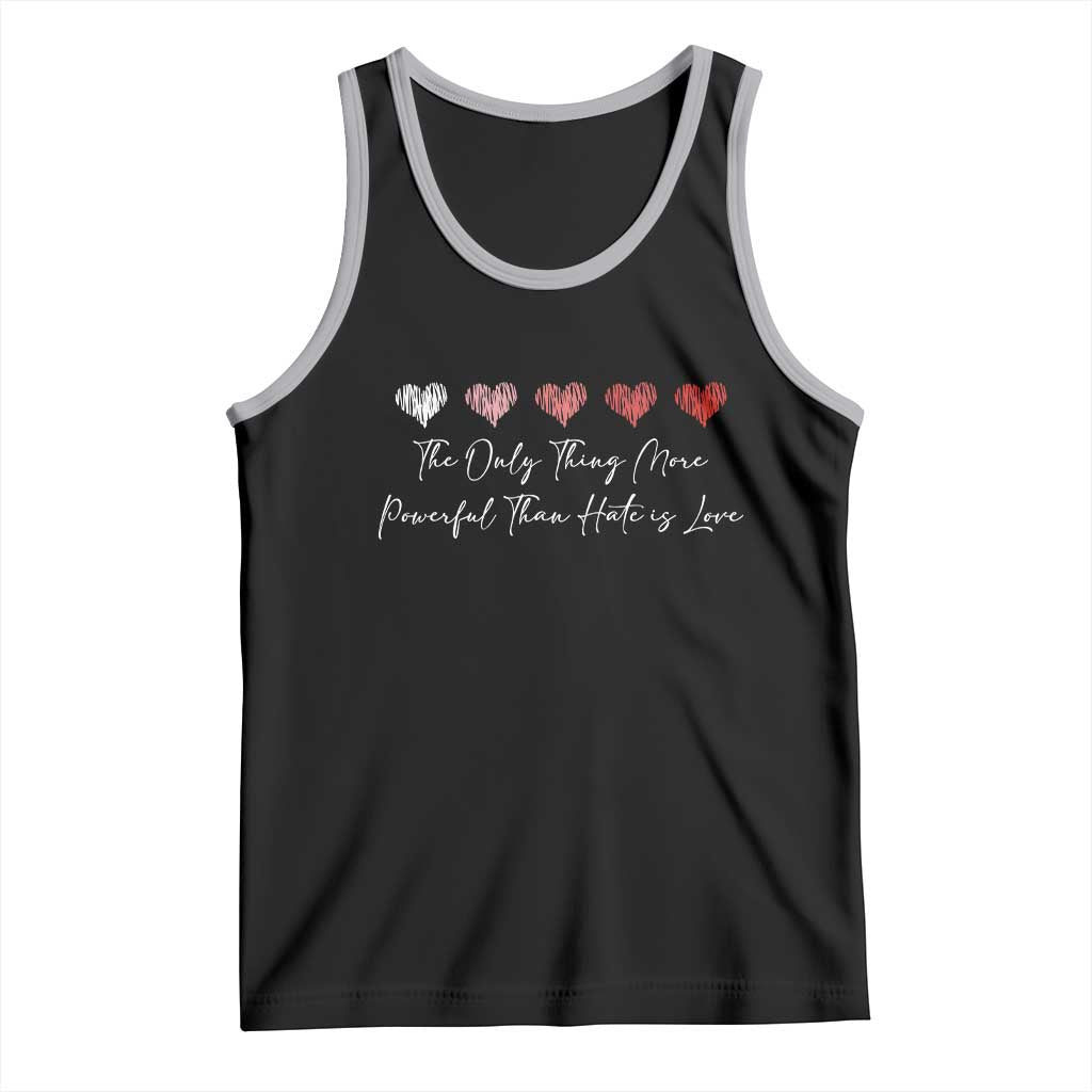 The Only Thing More Powerful Than Hate Is Love Tank Top Red Hearts Elegant Bunny Inspirational Quote