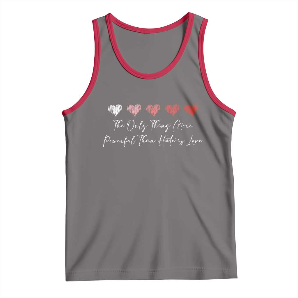 The Only Thing More Powerful Than Hate Is Love Tank Top Red Hearts Elegant Bunny Inspirational Quote