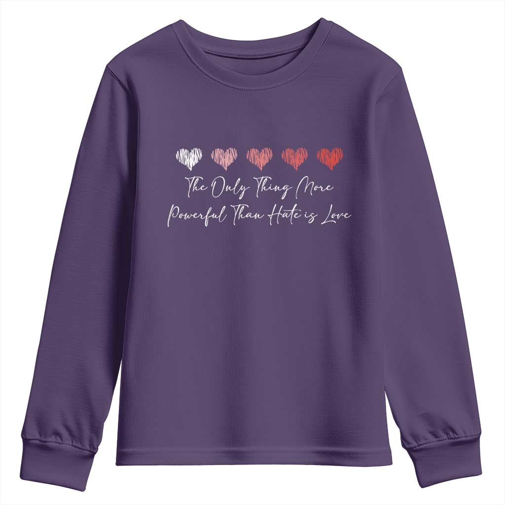 The Only Thing More Powerful Than Hate Is Love Youth Sweatshirt Red Hearts Elegant Bunny Inspirational Quote