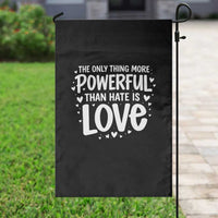 The Only Thing More Powerful Than Hate Is Love Garden Flag Bold Hand Lettered Bunny Inspirational Unity