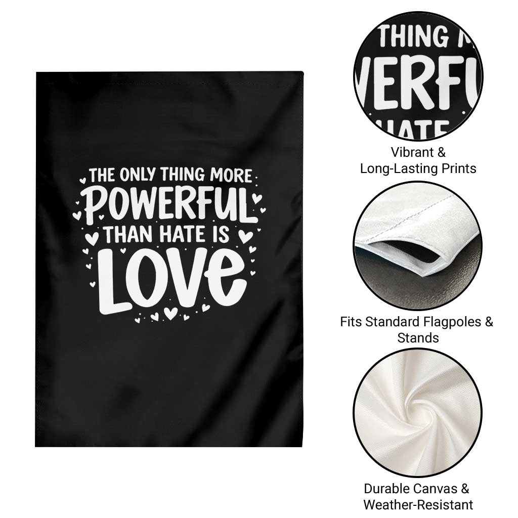 The Only Thing More Powerful Than Hate Is Love Garden Flag Bold Hand Lettered Bunny Inspirational Unity