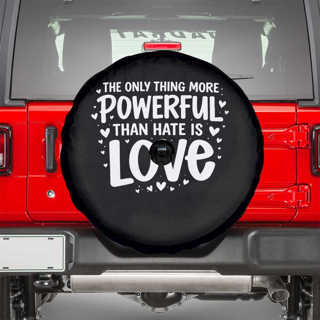 The Only Thing More Powerful Than Hate Is Love Spare Tire Cover Bold Hand Lettered Bunny Inspirational Unity