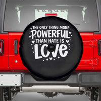 The Only Thing More Powerful Than Hate Is Love Spare Tire Cover Bold Hand Lettered Bunny Inspirational Unity
