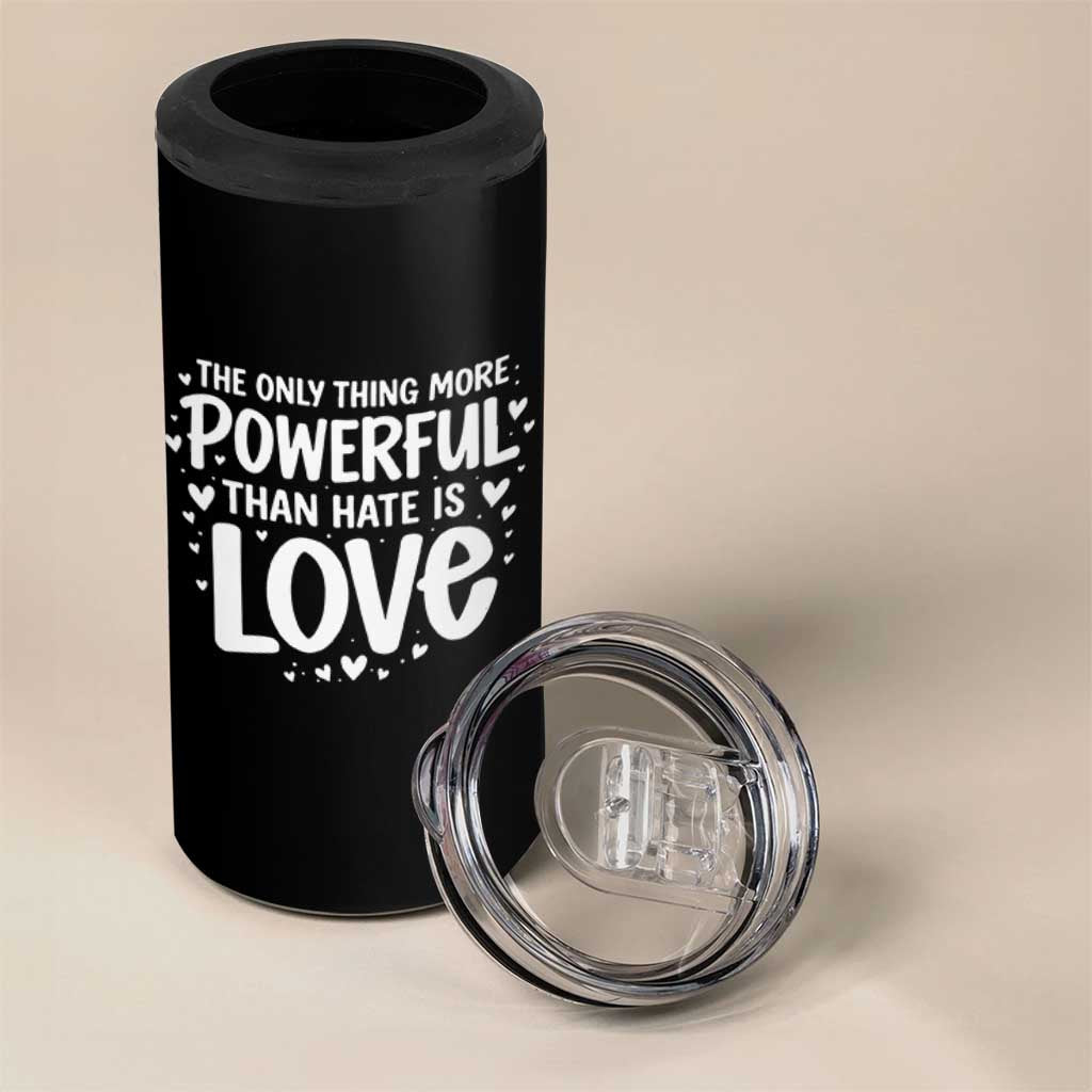 The Only Thing More Powerful Than Hate Is Love 4 in 1 Can Cooler Tumbler Bold Hand Lettered Bunny Inspirational Unity
