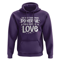 The Only Thing More Powerful Than Hate Is Love Hoodie Bold Hand Lettered Bunny Inspirational Unity
