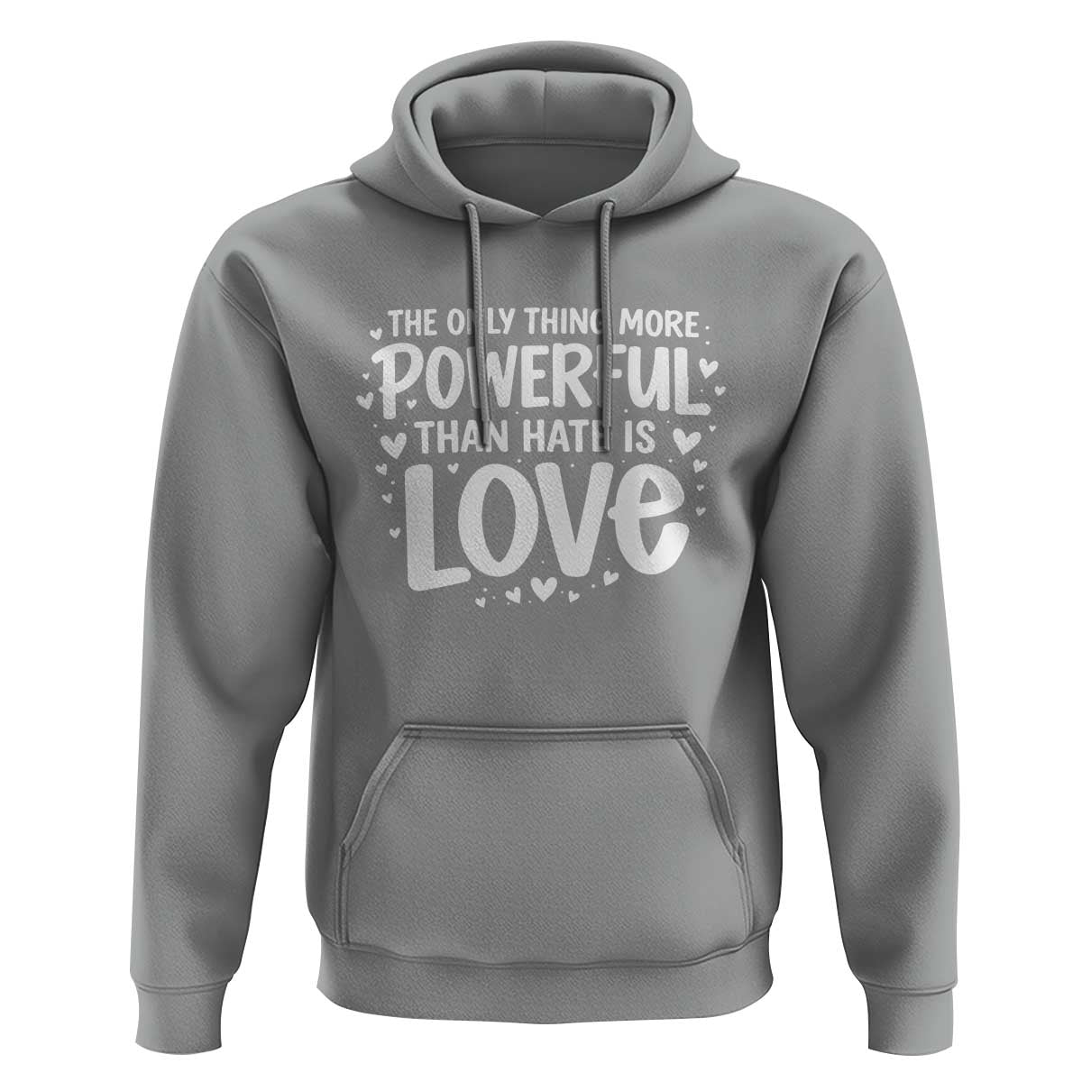 The Only Thing More Powerful Than Hate Is Love Hoodie Bold Hand Lettered Bunny Inspirational Unity