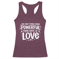 The Only Thing More Powerful Than Hate Is Love Racerback Tank Top Bold Hand Lettered Bunny Inspirational Unity