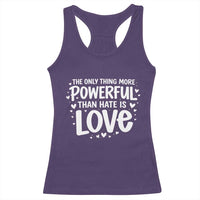 The Only Thing More Powerful Than Hate Is Love Racerback Tank Top Bold Hand Lettered Bunny Inspirational Unity