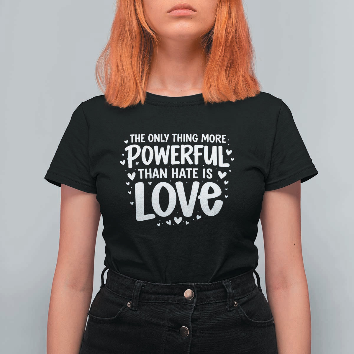 The Only Thing More Powerful Than Hate Is Love T Shirt For Women Bold Hand Lettered Bunny Inspirational Unity