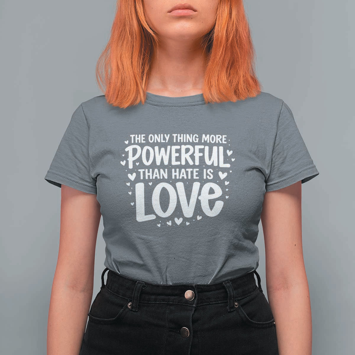 The Only Thing More Powerful Than Hate Is Love T Shirt For Women Bold Hand Lettered Bunny Inspirational Unity
