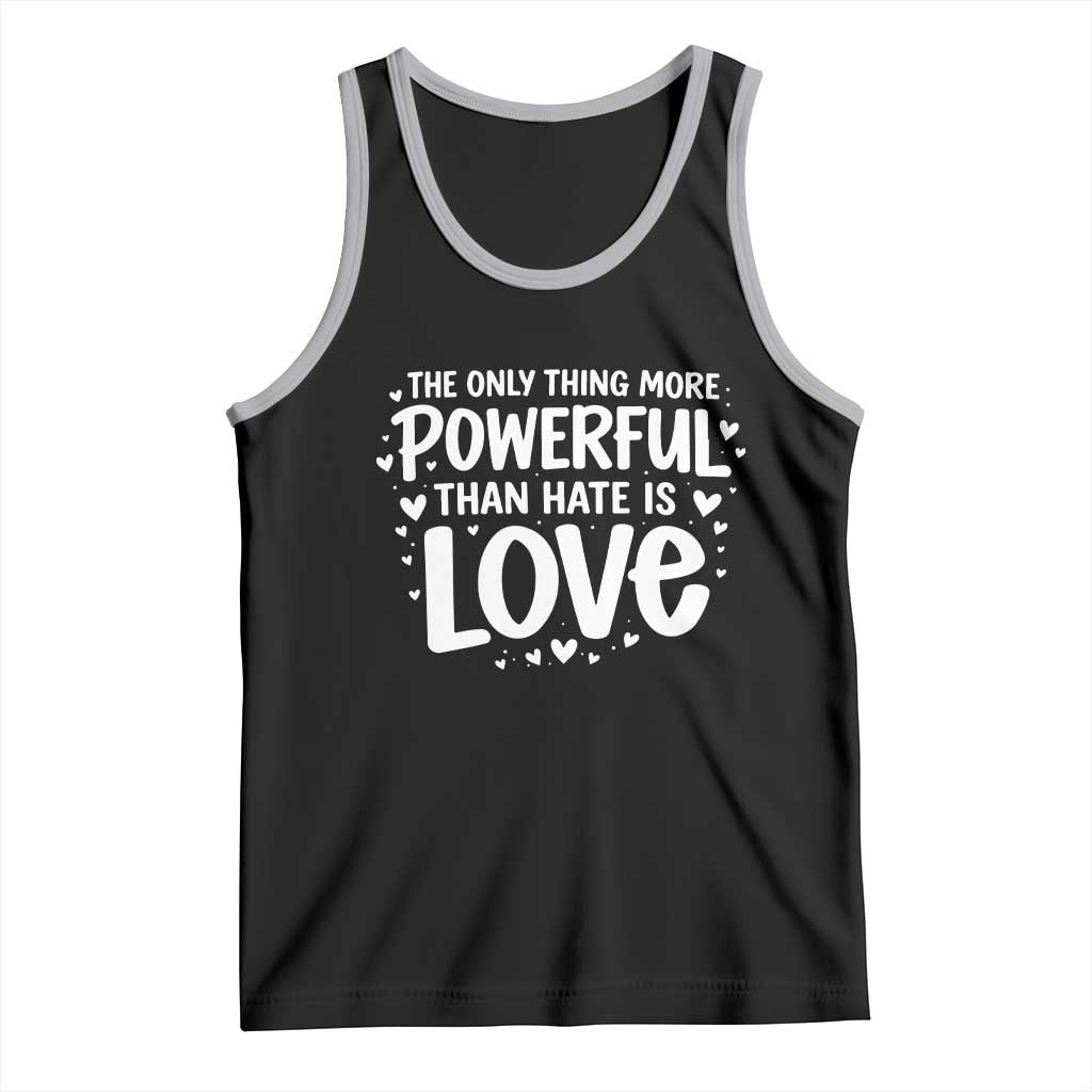 The Only Thing More Powerful Than Hate Is Love Tank Top Bold Hand Lettered Bunny Inspirational Unity