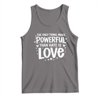 The Only Thing More Powerful Than Hate Is Love Tank Top Bold Hand Lettered Bunny Inspirational Unity