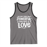 The Only Thing More Powerful Than Hate Is Love Tank Top Bold Hand Lettered Bunny Inspirational Unity