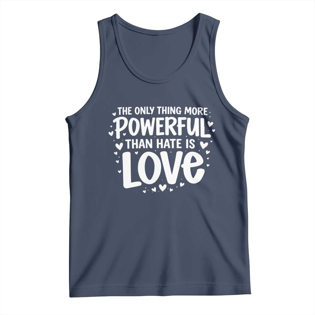 The Only Thing More Powerful Than Hate Is Love Tank Top Bold Hand Lettered Bunny Inspirational Unity