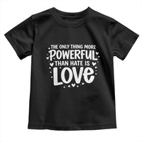 The Only Thing More Powerful Than Hate Is Love Toddler T Shirt Bold Hand Lettered Bunny Inspirational Unity