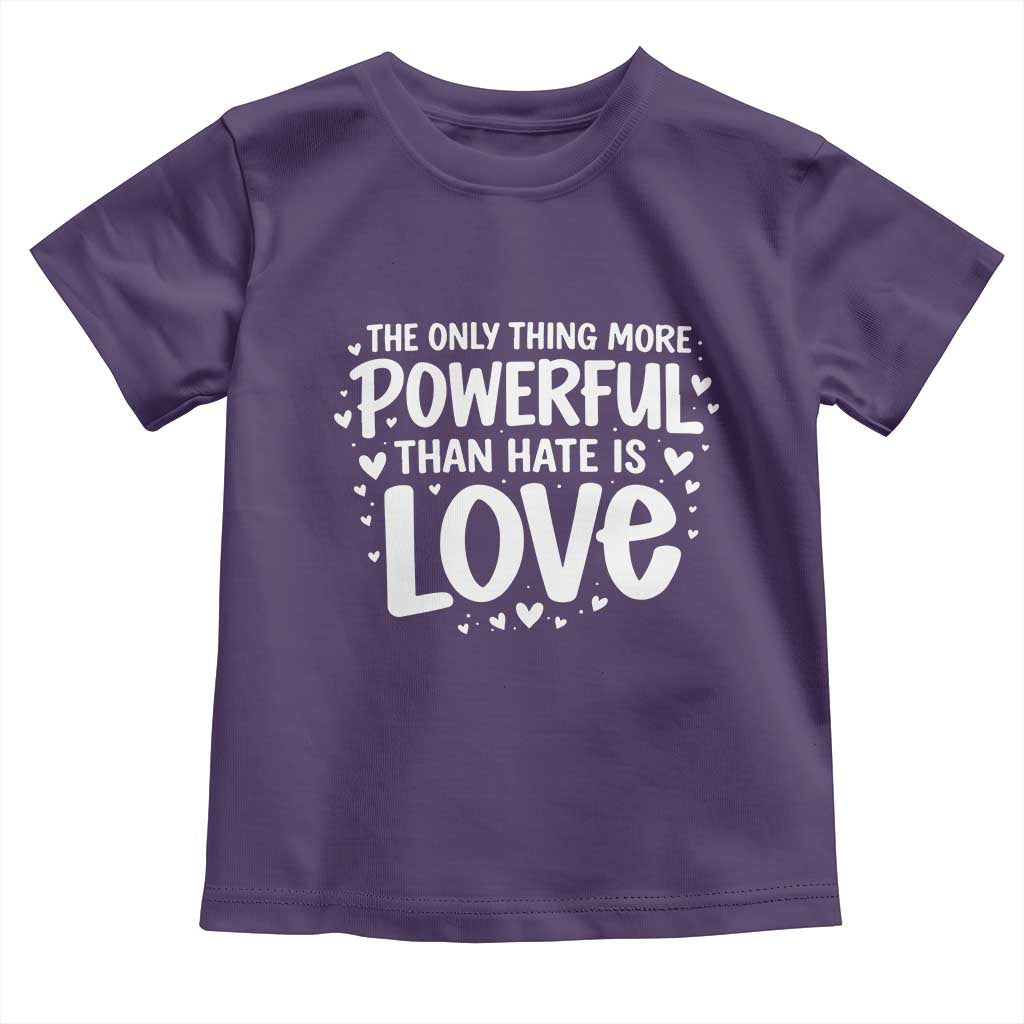 The Only Thing More Powerful Than Hate Is Love Toddler T Shirt Bold Hand Lettered Bunny Inspirational Unity