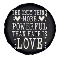 The Only Thing More Powerful Than Hate Is Love Spare Tire Cover Whimsical Heart Typography Bunny Inspirational Statement