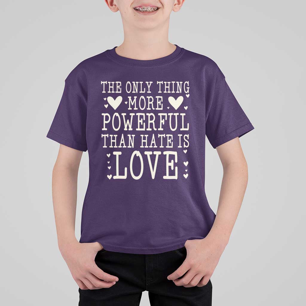 The Only Thing More Powerful Than Hate Is Love T Shirt For Kid Whimsical Heart Typography Bunny Inspirational Statement