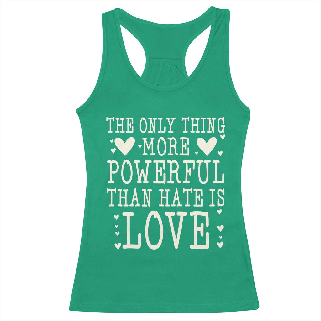 The Only Thing More Powerful Than Hate Is Love Racerback Tank Top Whimsical Heart Typography Bunny Inspirational Statement