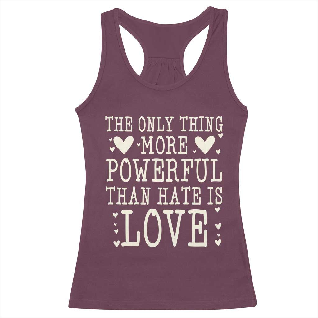 The Only Thing More Powerful Than Hate Is Love Racerback Tank Top Whimsical Heart Typography Bunny Inspirational Statement