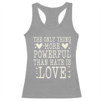 The Only Thing More Powerful Than Hate Is Love Racerback Tank Top Whimsical Heart Typography Bunny Inspirational Statement