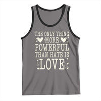 The Only Thing More Powerful Than Hate Is Love Tank Top Whimsical Heart Typography Bunny Inspirational Statement