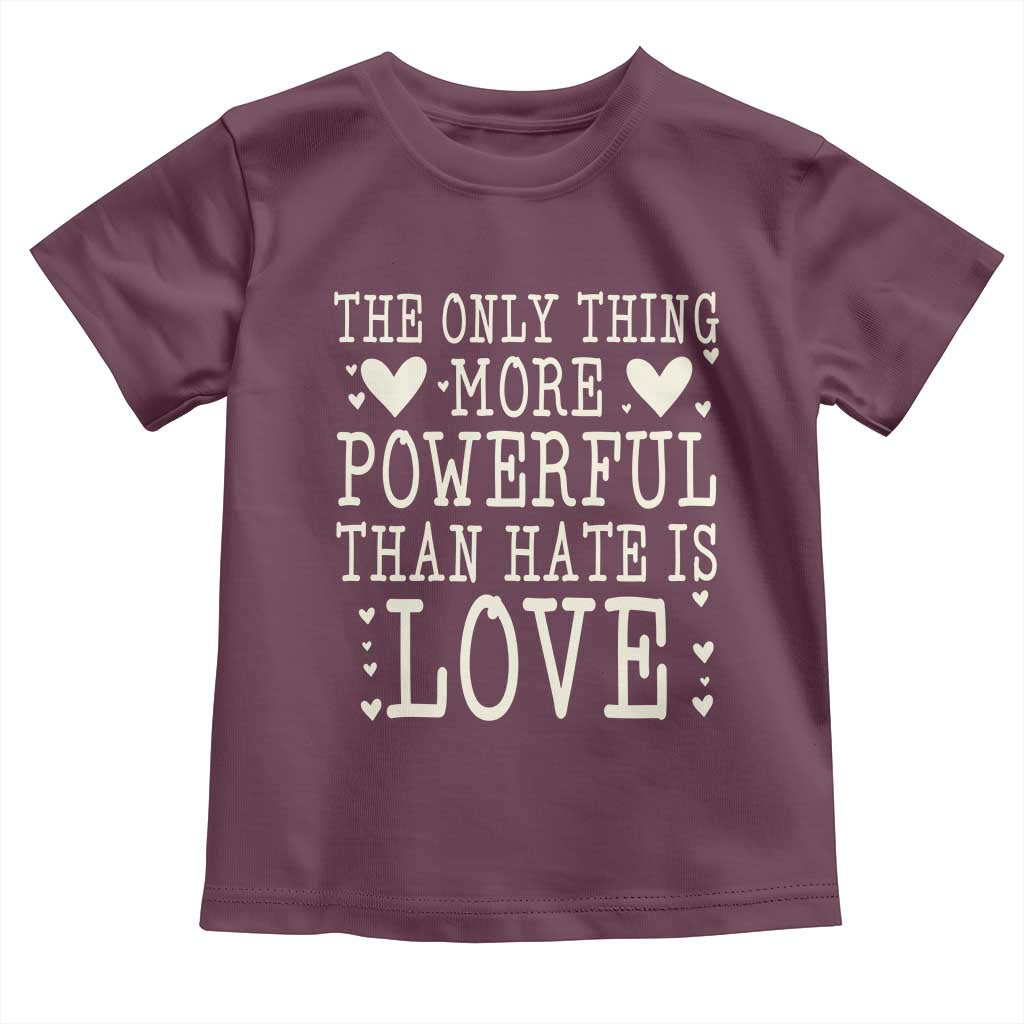The Only Thing More Powerful Than Hate Is Love Toddler T Shirt Whimsical Heart Typography Bunny Inspirational Statement