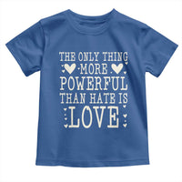 The Only Thing More Powerful Than Hate Is Love Toddler T Shirt Whimsical Heart Typography Bunny Inspirational Statement