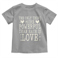 The Only Thing More Powerful Than Hate Is Love Toddler T Shirt Whimsical Heart Typography Bunny Inspirational Statement
