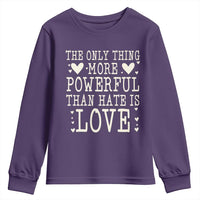 The Only Thing More Powerful Than Hate Is Love Youth Sweatshirt Whimsical Heart Typography Bunny Inspirational Statement