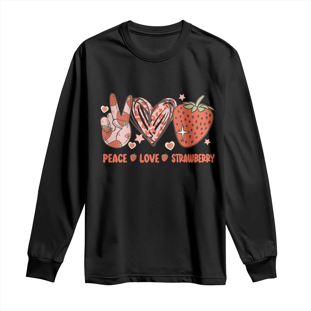 Strawberry Festival Long Sleeve Shirt Peace Love Strawberry Cute Fruit Lover