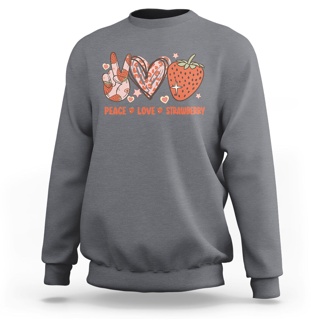 Peace Love Strawberry Cute Strawberry Festival Fruit Lover Sweatshirt, Strawberry Shirt, Spring Season Shirt Sweatshirt - Wonder Print Shop