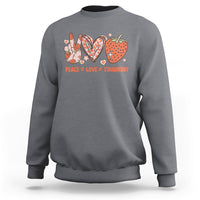 Peace Love Strawberry Cute Strawberry Festival Fruit Lover Sweatshirt, Strawberry Shirt, Spring Season Shirt Sweatshirt - Wonder Print Shop
