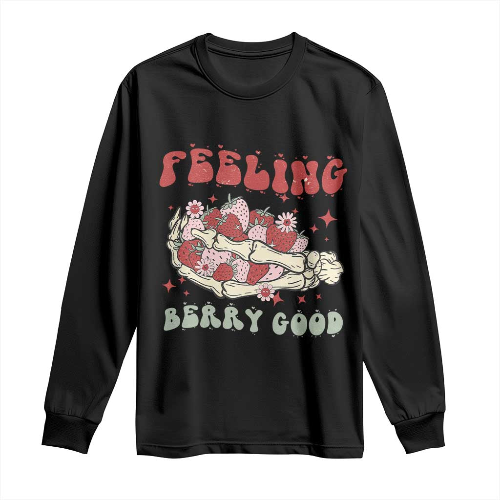 Strawberry Festival Long Sleeve Shirt Feeling Berry Good Fruit Lover Skeleton Hand