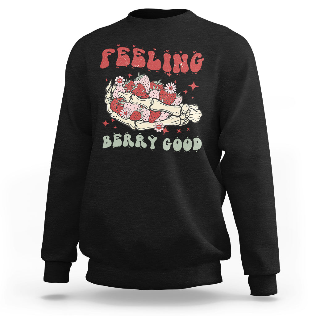 Feeling Berry Good Cute Strawberry Festival Fruit Lover Sweatshirt, Strawberry Shirt, Spring Season Shirt Sweatshirt - Wonder Print Shop