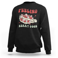 Feeling Berry Good Cute Strawberry Festival Fruit Lover Sweatshirt, Strawberry Shirt, Spring Season Shirt Sweatshirt - Wonder Print Shop