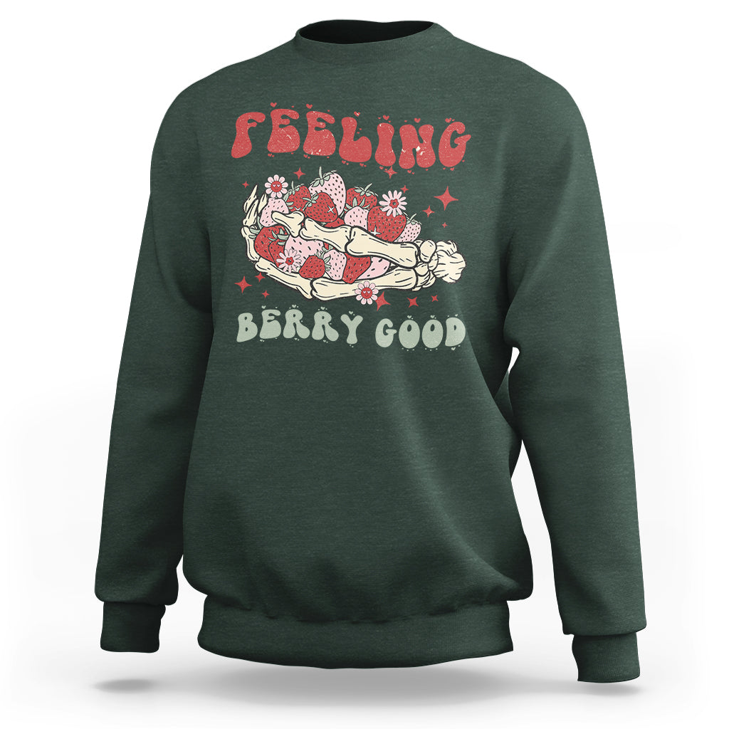 Feeling Berry Good Cute Strawberry Festival Fruit Lover Sweatshirt, Strawberry Shirt, Spring Season Shirt Sweatshirt - Wonder Print Shop
