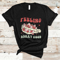 Feeling Berry Good Cute Strawberry Festival Fruit Lover T-shirt, Strawberry Shirt, Spring Season Shirt T-Shirt - Wonder Print Shop
