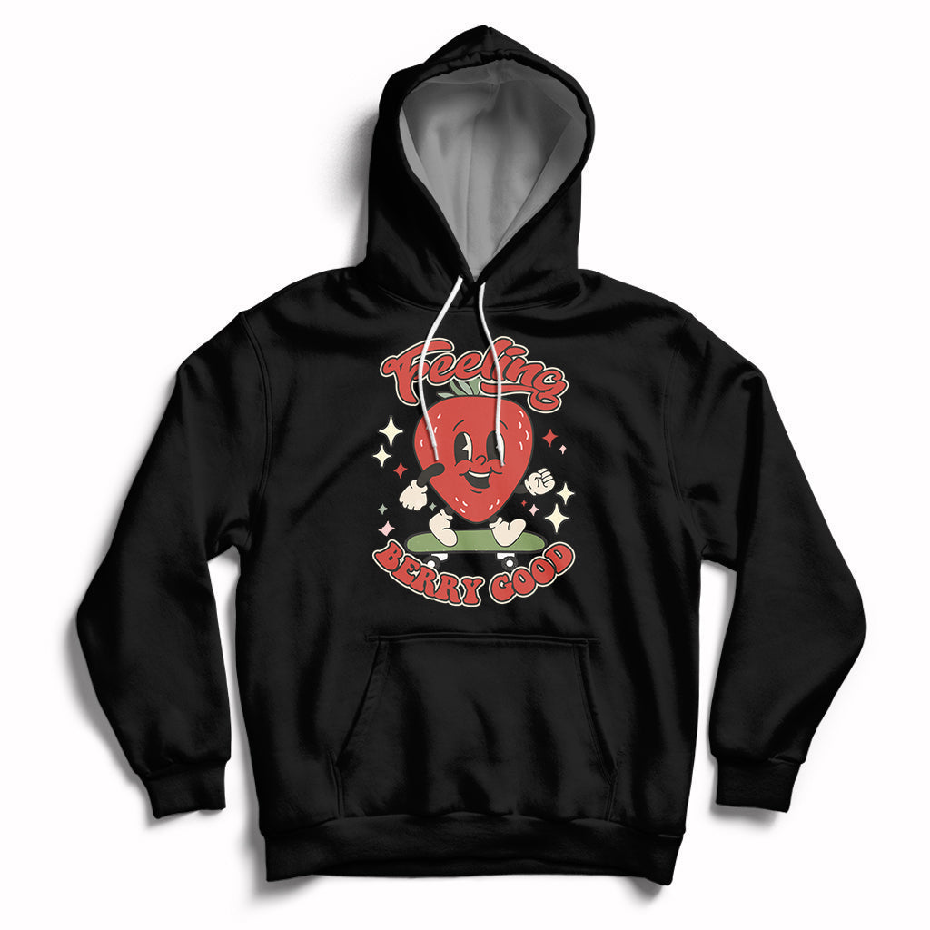 Feeling Berry Good Cute Strawberry Festival Botanical Fruit Hoodie, Strawberry Shirt, Spring Season Shirt Hoodie - Wonder Print Shop