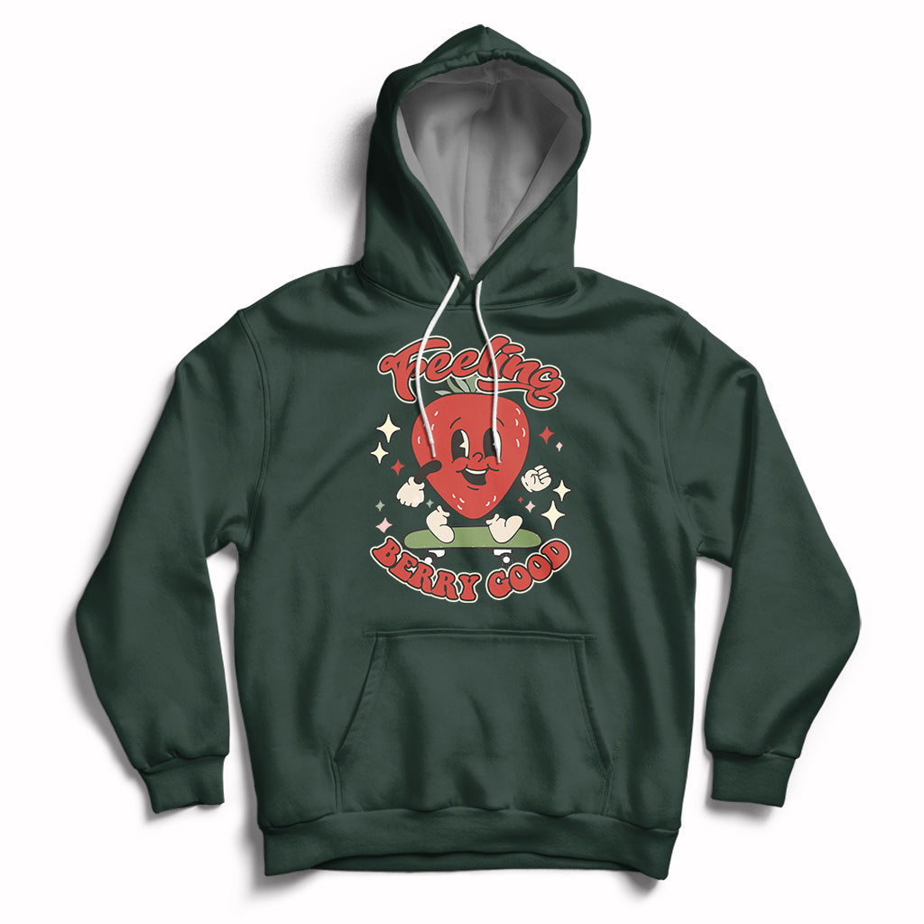 Feeling Berry Good Cute Strawberry Festival Botanical Fruit Hoodie, Strawberry Shirt, Spring Season Shirt Hoodie - Wonder Print Shop