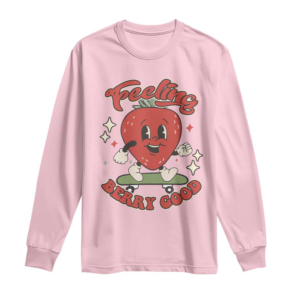 Strawberry Festival Long Sleeve Shirt Cute Feeling Berry Good Fruit Lover