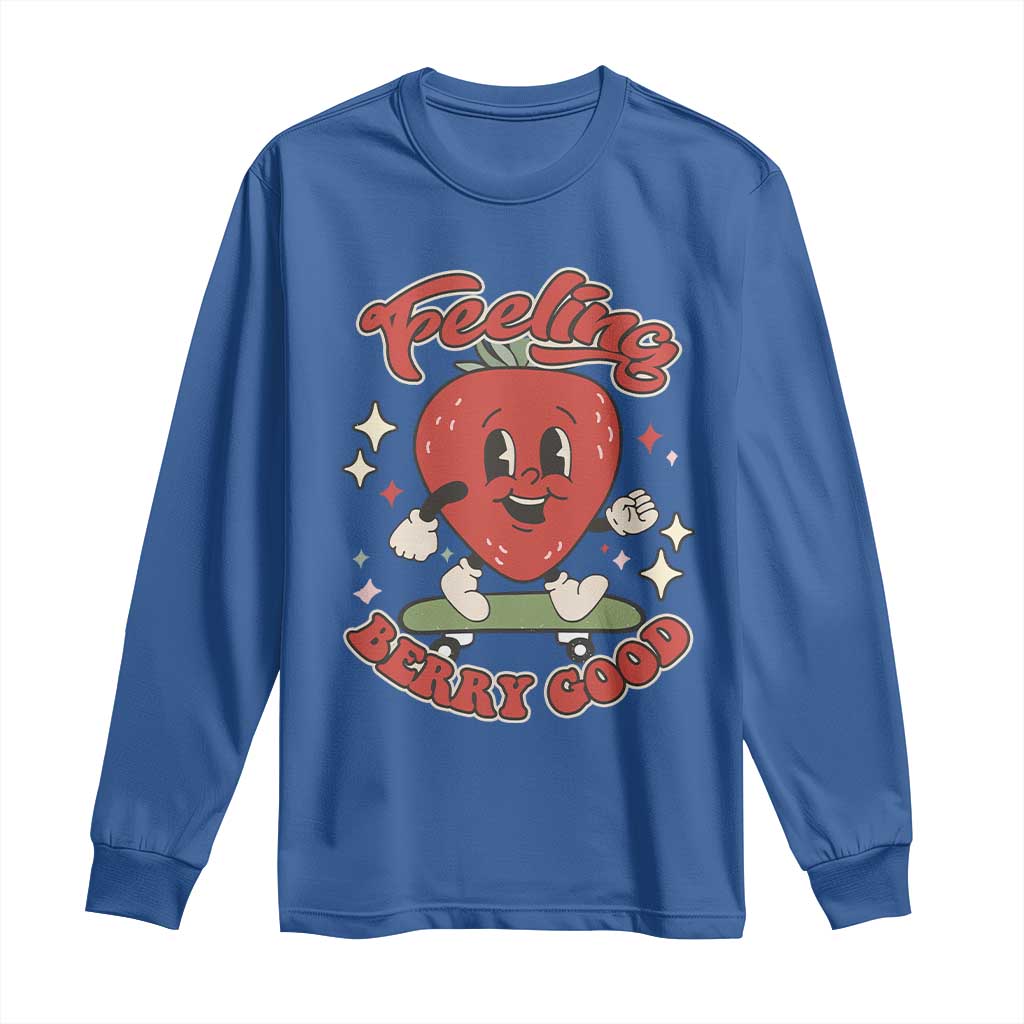 Strawberry Festival Long Sleeve Shirt Cute Feeling Berry Good Fruit Lover