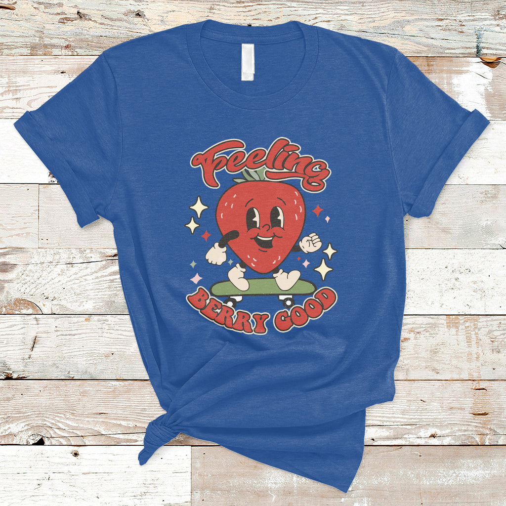 Feeling Berry Good Cute Strawberry Festival Botanical Fruit T-shirt, Strawberry Shirt, Spring Season Shirt T-Shirt - Wonder Print Shop